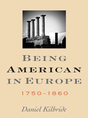 cover image of Being American in Europe, 1750-1860